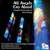 All Angels Cry Aloud - Choral Works Of John Hosking