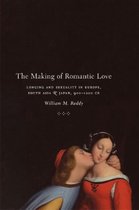 The Making of Romantic Love - Longing and Sexuality in Europe, South Asia and Japan 900-1200 CE