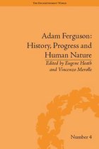 The Enlightenment World - Adam Ferguson: History, Progress and Human Nature