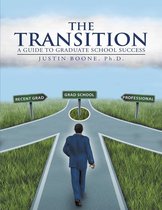 The Transition: A Guide to Graduate School Success