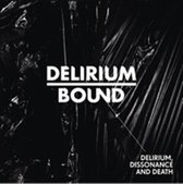 Delirium, Dissonance and Death