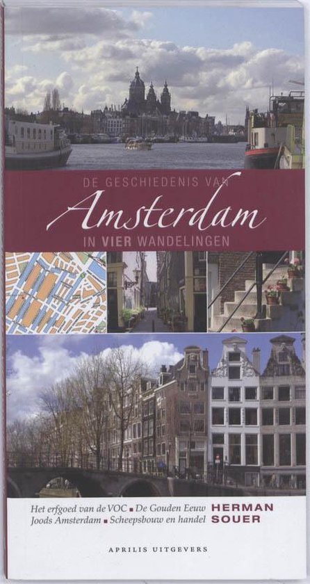 De Geschiedenis Van Amsterdam In Vier Wandelingen - Herman Souer | Respetofundacion.org
