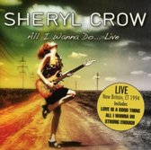 All I Wanna Do... Live von Sheryl Crow