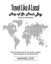 Travel Like a Local - Map of St. Pauls Bay (Black and White Edition)