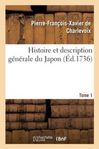 Histoire Et Description Generale Du Japon. Tome 1