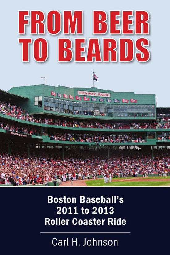From Beer to Beards: Boston Baseball's 2011 to 2013 Roller C ... - cover