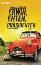 Erwin Düsedieker 4 - Erwin, Enten, Präsidenten