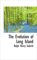 The Evolution of Long Island