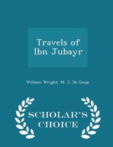 Travels of Ibn Jubayr - Scholar's Choice Edition