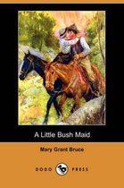 A Little Bush Maid (Dodo Press)
