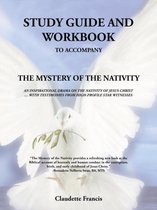 Study Guide and Workbook: The Mystery of the Nativity an Inspirational Drama on the Nativity of Jesus Christ