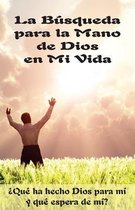 La B squeda Para La Mano de Dios En Mi Vida (Edici n del Alumno)