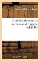 Essai Historique Sur La Succession D'Espagne