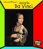 The Life and Work of Leonardo Da Vinci