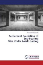 Settlement Prediction of End-Bearing Piles Under Axial Loading