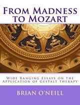 From Madness to Mozart