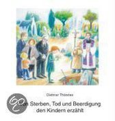 Von Sterben, Tod und Beerdigung den Kindern erzählt