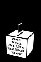 See You at the Ballot Box