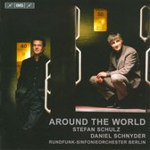 Stefan Schulz, Daniel Schnyder, Rundfunk-Sinfonieorchester Berlin - Schnyder: Around The World (CD)