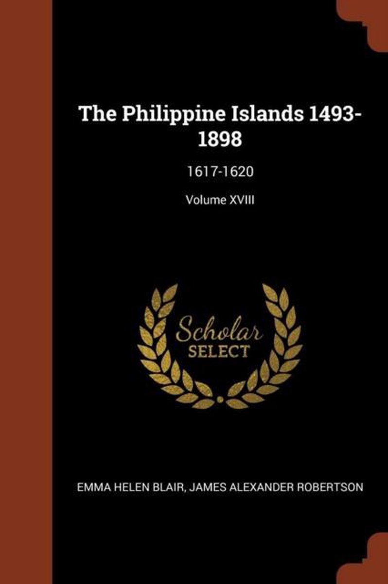 The Philippine Islands 1493-1898 van Emma Helen Blair