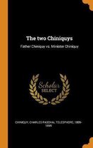 The Two Chiniquys