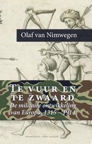 Te vuur en te zwaard. De militaire ontwikkeling van Europa, 1315-1914