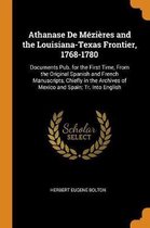 Athanase de M zi res and the Louisiana-Texas Frontier, 1768-1780