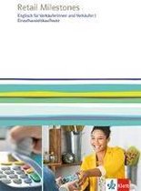 Retail Milestones. Englisch für Einzelhandelskaufleute, Verkäuferinnen und Verkäufer. Lehr- und Arbeitsbuch