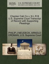 Checker Cab Co V. N L R B U.S. Supreme Court Transcript of Record with Supporting Pleadings