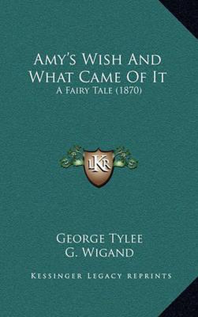 Amy's Wish And What Came Of It van George Tylee