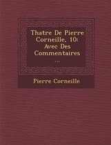 Th Atre de Pierre Corneille, 10