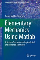 Undergraduate Lecture Notes in Physics - Elementary Mechanics Using Matlab