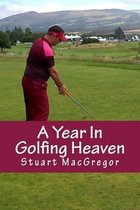 A Year in Golfing Heaven