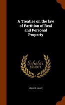 A Treatise on the Law of Partition of Real and Personal Property