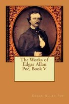 The Works of Edgar Allan Poe, Book V