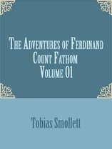 The Adventures of Ferdinand Count Fathom — Volume 01