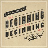 Friska Viljor - The Beginning Of The Beginning Of The End (CD)