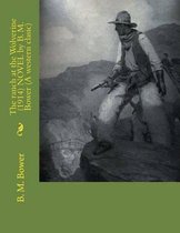 The Ranch at the Wolverine (1914) Novel by B. M. Bower (a Western Clasic)