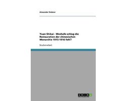 Yuan Shikai - Weshalb schlug die Restauration der chinesischen Monarchie 1915-1916 fehl?