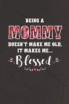 Being a Mommy Doesn't Make Me Old Make Me Blessed