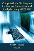 Computational Techniques for Process Simulation and Analysis Using MATLABÂ®