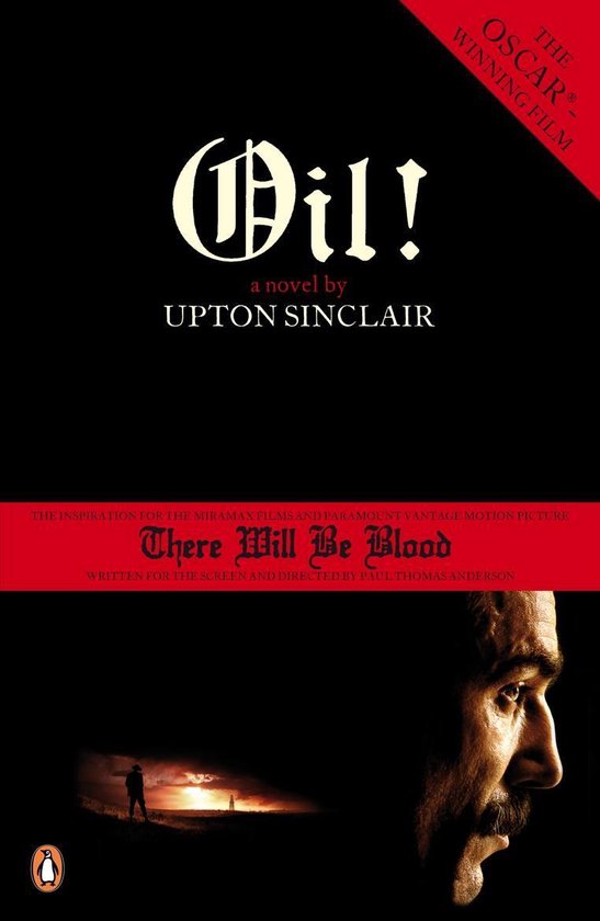 Livre "Oil!" par Upton Sinclair, inspiration du film "There Will Be Blood". Avec une affiche de film oscarisée.