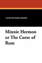 Minnie Hermon or the Curse of Rum