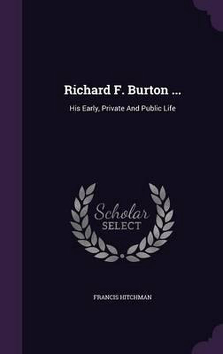 Richard F. Burton ... van Francis Hitchman