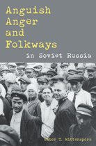 Russian and East European Studies - Anguish, Anger, and Folkways in Soviet Russia