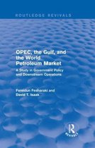 Opec, the Gulf, and the World Petroleum Market