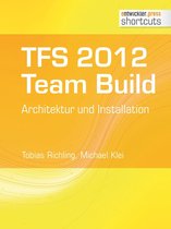 shortcuts 69 - TFS 2012 TFS 2012 Team Build - Architektur und Installation
