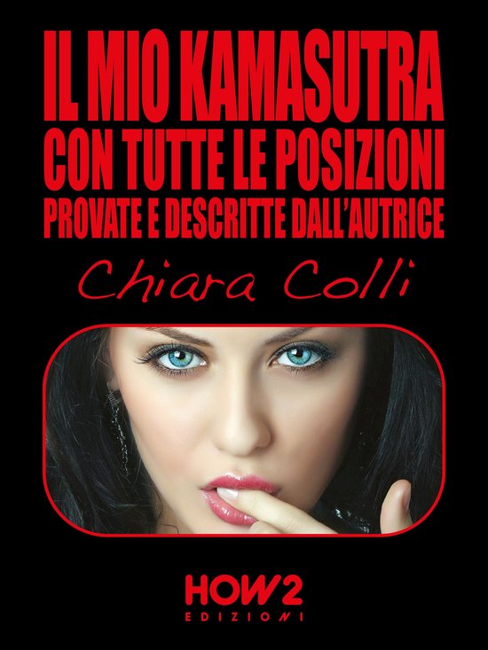 IL MIO KAMASUTRA. Con tutte le posizioni provate e descritte dall’autrice (ebook),... IL MIO KAMASUTRA. Con tutte le posizioni provate e descritte dall’autrice (ebook),...