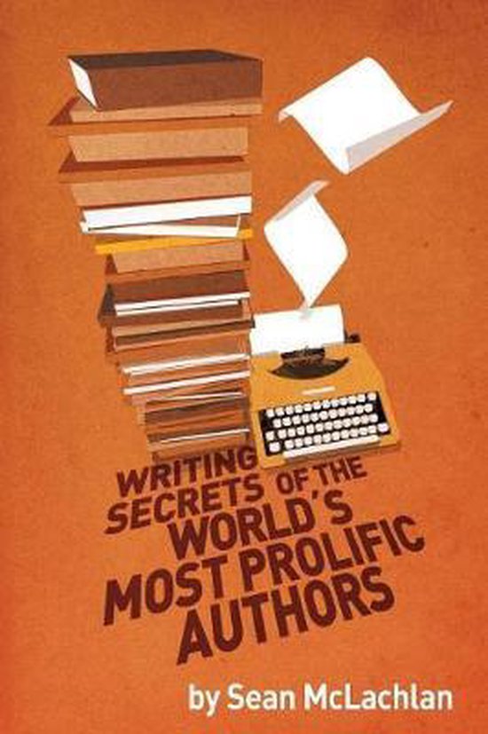 Writing Secrets of the World's Most Prolific Authors - cover
