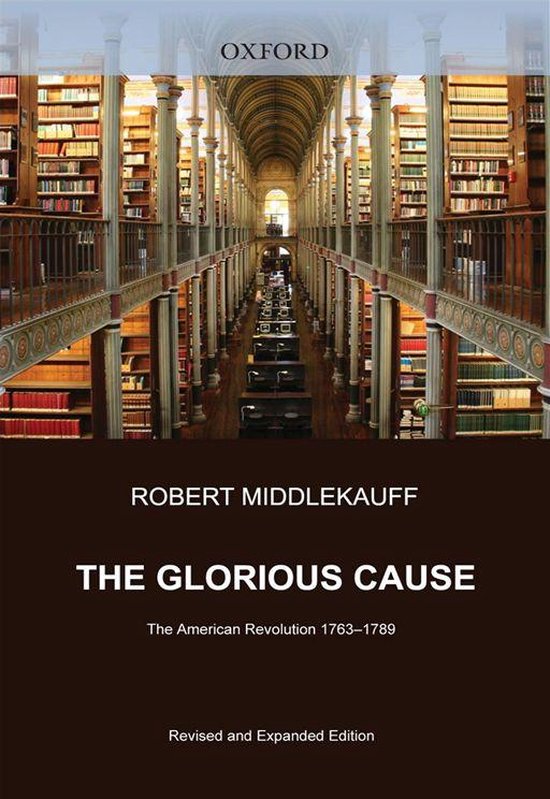 The Glorious Cause : The American Revolution, 1763-1789 - cover